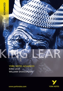 King Lear: York Notes Advanced, Paperback Book King Lear: York Notes Advanced, Paperback Book