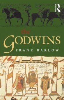 The Godwins : The Rise and Fall of a Noble Dynasty, Paperback The Godwins : The Rise and Fall of a Noble Dynasty, Paperback