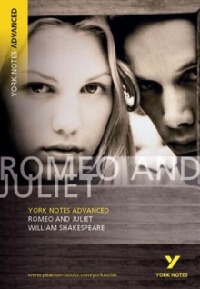 Romeo and Juliet: York Notes Advanced : William Shakespeare, Paperback Book Romeo and Juliet: York Notes Advanced : William Shakespeare, Paperback Book