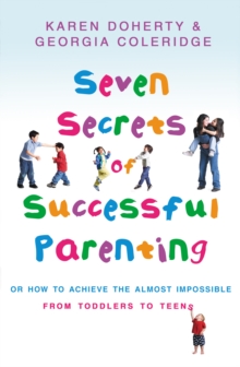 Seven Secrets of Successful Parenting : Or How to Achieve the Almost Impossible, Paperback Seven Secrets of Successful Parenting : Or How to Achieve the Almost Impossible, Paperback