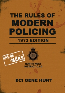 The Rules of Modern Policing : "Life on Mars", Hardback Book The Rules of Modern Policing : "Life on Mars", Hardback Book