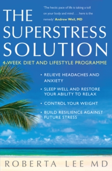 Superstress Solution : Reclaiming Your Mind, Body And Life From The Superstress Syndrome, Paperback Superstress Solution : Reclaiming Your Mind, Body And Life From The Superstress Syndrome, Paperback