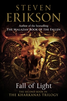 Fall of Light : The Second Book in the Kharkanas Trilogy, Hardback Fall of Light : The Second Book in the Kharkanas Trilogy, Hardback