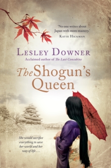 The Shogun's Queen : The Shogun Quartet, Book 1, Hardback Book The Shogun's Queen : The Shogun Quartet, Book 1, Hardback Book