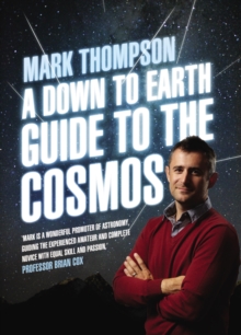 A Down to Earth Guide to the Cosmos, Hardback A Down to Earth Guide to the Cosmos, Hardback