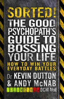 Sorted! : The Good Psychopath's Guide to Bossing Your Life The Good Psychopath Book 2, Paperback Sorted! : The Good Psychopath's Guide to Bossing Your Life The Good Psychopath Book 2, Paperback