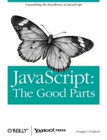 JavaScript: The Good Parts : Working with the Shallow Grain of JavaScript, Paperback Book JavaScript: The Good Parts : Working with the Shallow Grain of JavaScript, Paperback Book