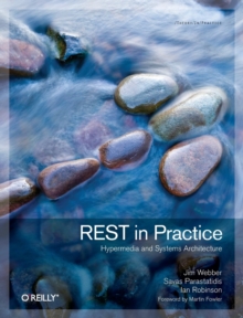 REST in Practice : Hypermedia and Systems Architecture, Paperback Book REST in Practice : Hypermedia and Systems Architecture, Paperback Book