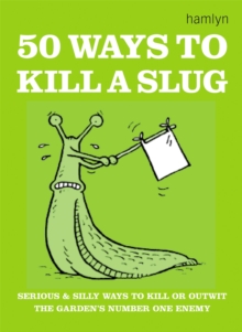 50 Ways to Kill a Slug, Paperback Book 50 Ways to Kill a Slug, Paperback Book