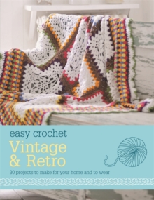 Easy Crochet: Vintage and Retro, Paperback Book Easy Crochet: Vintage and Retro, Paperback Book