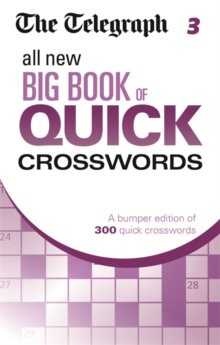 The Telegraph All New Big Book of Quick Crosswords 3, Paperback Book The Telegraph All New Big Book of Quick Crosswords 3, Paperback Book
