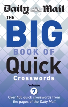 Daily Mail Big Book of Quick Crosswords : Volume 7, Paperback Book Daily Mail Big Book of Quick Crosswords : Volume 7, Paperback Book