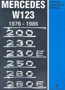 Mercedes W123 Owners Workshop Manual 1976-1986 : 200, 230, 230E, 250, 280, 280E, Paperback Book Mercedes W123 Owners Workshop Manual 1976-1986 : 200, 230, 230E, 250, 280, 280E, Paperback Book