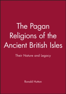 The Pagan Religions of the Ancient British Isles : Their Nature and Legacy, Paperback Book The Pagan Religions of the Ancient British Isles : Their Nature and Legacy, Paperback Book