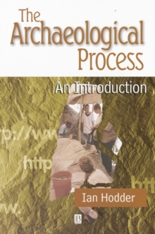The Archaeological Process : An Introduction, Paperback Book The Archaeological Process : An Introduction, Paperback Book