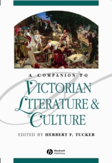 A Companion to Victorian Literature and Culture, Paperback A Companion to Victorian Literature and Culture, Paperback