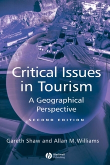 Critical Issues in Tourism : A Geographical Perspective, Paperback Book Critical Issues in Tourism : A Geographical Perspective, Paperback Book