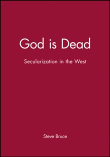 God is Dead : Secularization in the West, Paperback Book God is Dead : Secularization in the West, Paperback Book