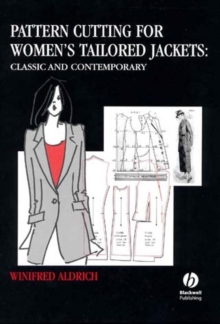 Pattern Cutting for Women's Tailored Jackets : Classic and Contemporary, Hardback Pattern Cutting for Women's Tailored Jackets : Classic and Contemporary, Hardback