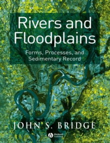 Rivers and Floodplains : Forms, Processes and Sedimentary Record, Paperback Book Rivers and Floodplains : Forms, Processes and Sedimentary Record, Paperback Book