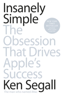 Insanely Simple : The Obsession That Drives Apple's Success, Paperback Book Insanely Simple : The Obsession That Drives Apple's Success, Paperback Book