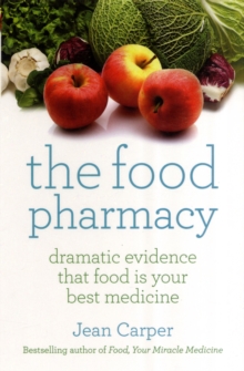 The Food Pharmacy : Dramatic New Evidence That Food is Your Best Medicine, Paperback Book The Food Pharmacy : Dramatic New Evidence That Food is Your Best Medicine, Paperback Book