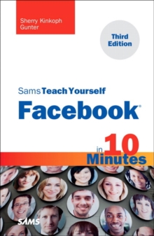 Sams Teach Yourself Facebook in 10 Minutes, Paperback Sams Teach Yourself Facebook in 10 Minutes, Paperback