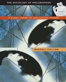 The Sociology of Philosophies : A Global Theory of Intellectual Change, Paperback Book The Sociology of Philosophies : A Global Theory of Intellectual Change, Paperback Book