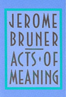 Acts of Meaning : Four Lectures on Mind and Culture, Paperback Book Acts of Meaning : Four Lectures on Mind and Culture, Paperback Book