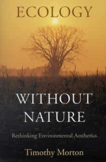 Ecology without Nature : Rethinking Environmental Aesthetics, Paperback Book Ecology without Nature : Rethinking Environmental Aesthetics, Paperback Book