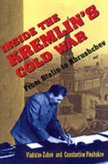 Inside the Kremlin's Cold War : From Stalin to Khrushchev, Paperback Book Inside the Kremlin's Cold War : From Stalin to Khrushchev, Paperback Book
