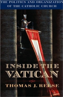 Inside the Vatican : Politics and Organization of the Catholic Church, Paperback Inside the Vatican : Politics and Organization of the Catholic Church, Paperback
