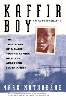 Kaffir Boy : The True Story of a Black Youth's Coming of Age in Apartheid South Africa, Paperback Book Kaffir Boy : The True Story of a Black Youth's Coming of Age in Apartheid South Africa, Paperback Book