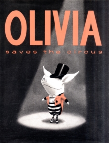 Olivia Saves the Circus, Hardback Book Olivia Saves the Circus, Hardback Book
