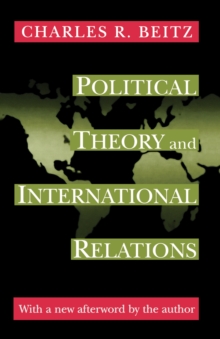Political Theory and International Relations, Paperback Political Theory and International Relations, Paperback