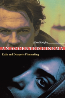 An Accented Cinema : Exilic and Diasporic Filmmaking, Paperback Book An Accented Cinema : Exilic and Diasporic Filmmaking, Paperback Book