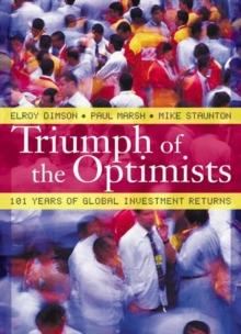 Triumph of the Optimists : 101 Years of Global Investment Returns, Hardback Book Triumph of the Optimists : 101 Years of Global Investment Returns, Hardback Book