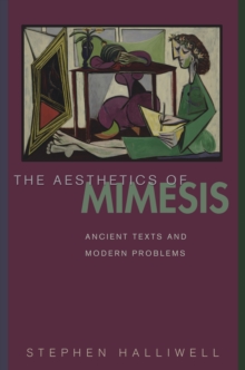 The Aesthetics of Mimesis : Ancient Texts and Modern Problems, Paperback Book The Aesthetics of Mimesis : Ancient Texts and Modern Problems, Paperback Book