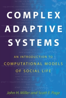 Complex Adaptive Systems: An Introduction to Computational Models of Social Life, Paperback Book Complex Adaptive Systems: An Introduction to Computational Models of Social Life, Paperback Book