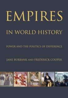 Empires in World History : Power and the Politics of Difference, Paperback Book Empires in World History : Power and the Politics of Difference, Paperback Book