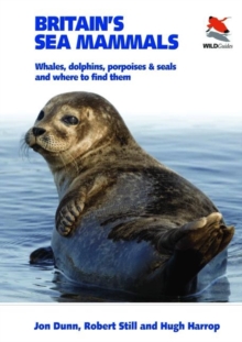 Britain's Sea Mammals : Whales, Dolphins, Porpoises, and Seals and Where to Find Them, Paperback Book Britain's Sea Mammals : Whales, Dolphins, Porpoises, and Seals and Where to Find Them, Paperback Book