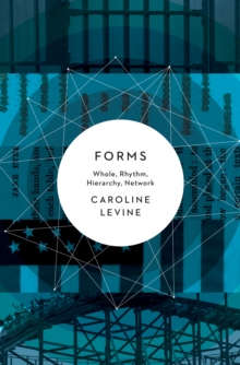 Forms : Whole, Rhythm, Hierarchy, Network, Hardback Book Forms : Whole, Rhythm, Hierarchy, Network, Hardback Book