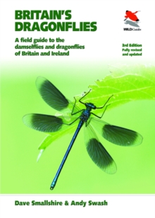 Britain's Dragonflies : A Field Guide to the Damselflies and Dragonflies of Britain and Ireland, Paperback Britain's Dragonflies : A Field Guide to the Damselflies and Dragonflies of Britain and Ireland, Paperback