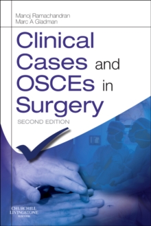 Clinical Cases and OSCEs in Surgery, Paperback Clinical Cases and OSCEs in Surgery, Paperback