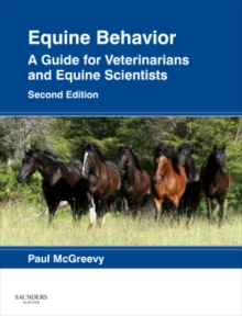 Equine Behavior : A Guide for Veterinarians and Equine Scientists, Hardback Equine Behavior : A Guide for Veterinarians and Equine Scientists, Hardback