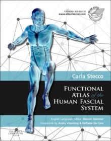 Functional Atlas of the Human Fascial System, Hardback Book Functional Atlas of the Human Fascial System, Hardback Book