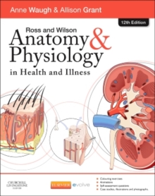 Ross and Wilson Anatomy and Physiology in Health and Illness, Paperback Book Ross and Wilson Anatomy and Physiology in Health and Illness, Paperback Book