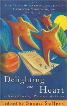 Delighting the Heart : Notebook by Women Writers, Paperback Delighting the Heart : Notebook by Women Writers, Paperback