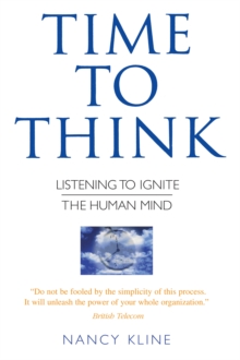 Time to Think : Listening to Ignite the Human Mind, Paperback Book Time to Think : Listening to Ignite the Human Mind, Paperback Book