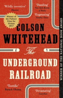 Image for The Underground Railroad : LONGLISTED FOR THE MAN BOOKER PRIZE 2017